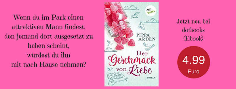 Pippa Arden: Der Geschmack von Liebe