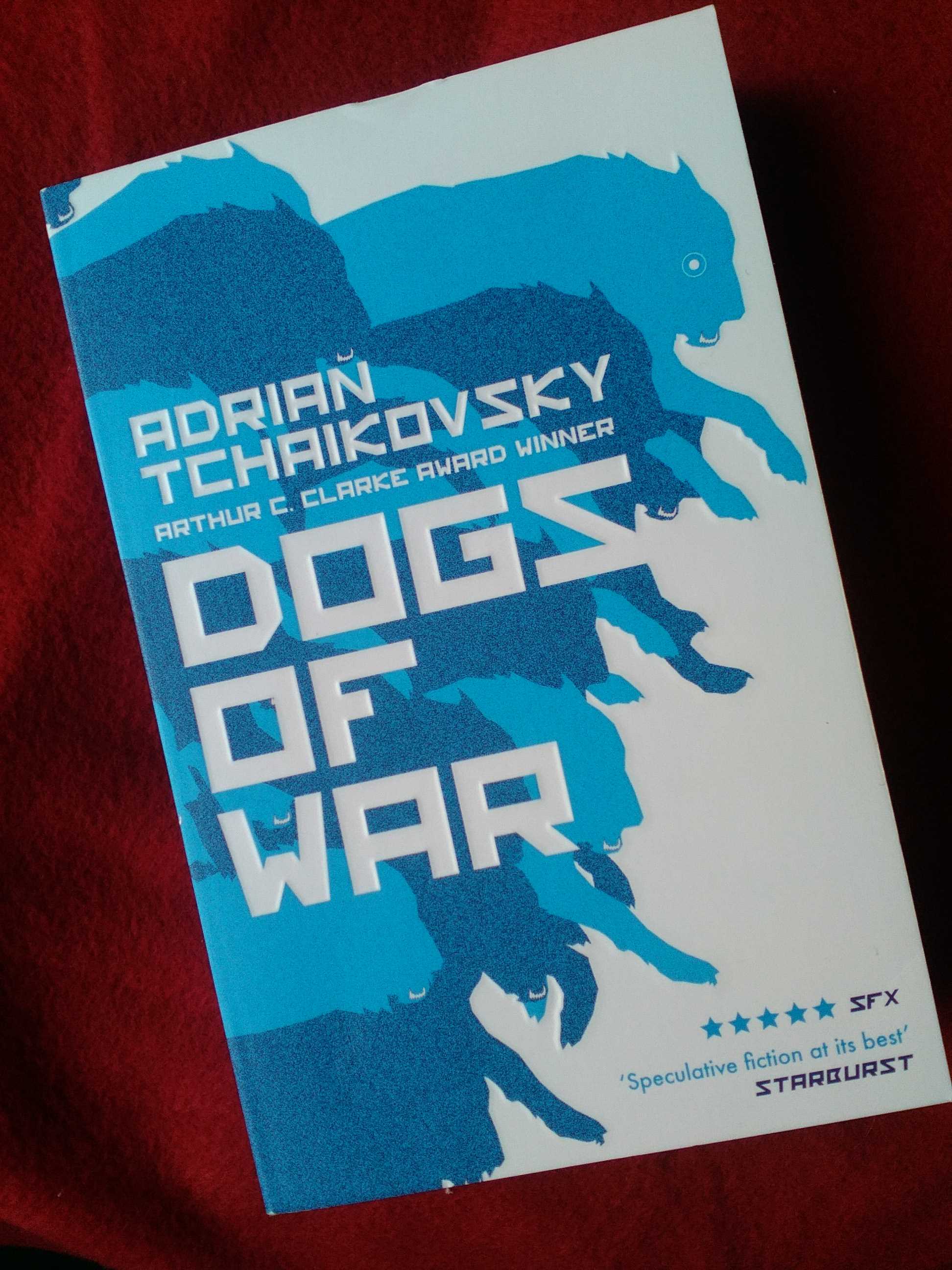 Adrian Tchaikovsky: Dogs of War