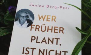 Janine Berg-Peer: Wer früher plant ist nicht gleich tot